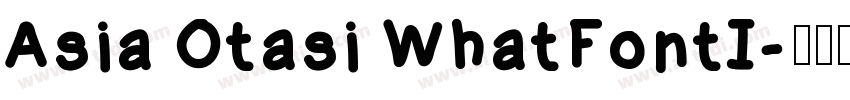 Asia Otasi WhatFontI字体转换